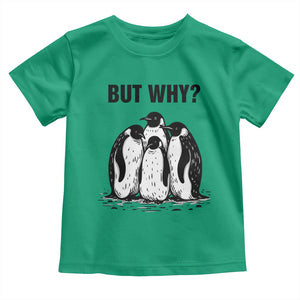 But Why Penguin Toddler T Shirt Funny Nihilist Hiking TS14 Irish Green Print Your Wear