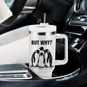 But Why Penguin Tumbler With Handle Funny Nihilist Hiking TS14 Print Your Wear