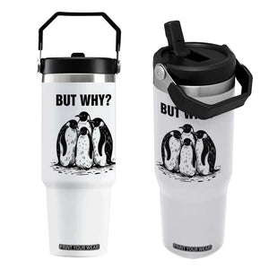 But Why Penguin Flip Straw Tumbler Funny Nihilist Hiking TS14 One Size: 30 oz White Print Your Wear