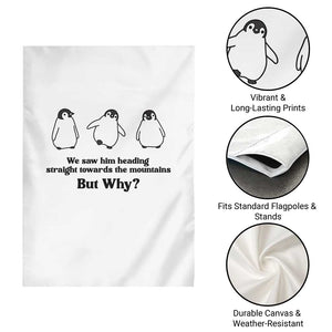 But Why Penguin Garden Flag Trendy Nihilist Sad Penguin Mountains Meme TS14 Print Your Wear