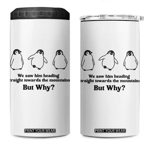 But Why Penguin 4 in 1 Can Cooler Tumbler Trendy Nihilist Sad Penguin Mountains Meme TS14 One Size: 16 oz White Print Your Wear
