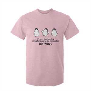 But Why Penguin T Shirt For Kid Trendy Nihilist Sad Penguin Mountains Meme TS14 Light Pink Print Your Wear