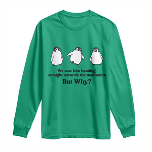 But Why Penguin Long Sleeve Shirt Trendy Nihilist Sad Penguin Mountains Meme TS14 Irish Green Print Your Wear