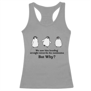 But Why Penguin Racerback Tank Top Trendy Nihilist Sad Penguin Mountains Meme TS14 Sport Gray Print Your Wear