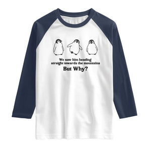 But Why Penguin Raglan Shirt Trendy Nihilist Sad Penguin Mountains Meme TS14 White Navy Print Your Wear