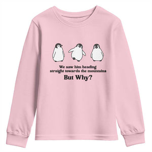 But Why Penguin Youth Sweatshirt Trendy Nihilist Sad Penguin Mountains Meme TS14 Light Pink Print Your Wear
