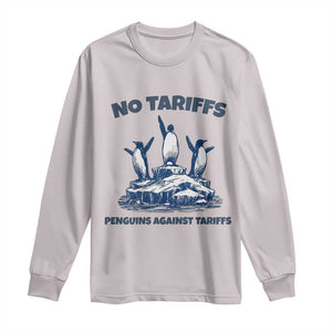 Penguins Against Tariffs Long Sleeve Shirt Resist Protest FDT Political TS14 Ice Gray Print Your Wear