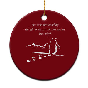 But Why Penguin Ceramic Ornament Funny Nihilist Penguin Hiking Meme Head Towards The Mountains TS14 1pc Red Print Your Wear