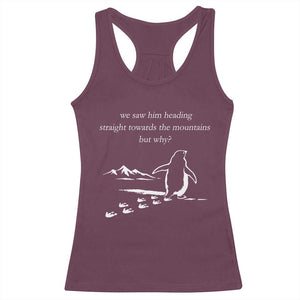 But Why Penguin Racerback Tank Top Funny Nihilist Penguin Hiking Meme Head Towards The Mountains TS14 Maroon Print Your Wear