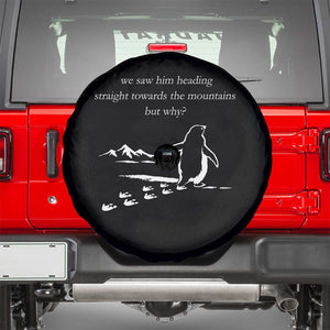 But Why Penguin Spare Tire Cover Funny Nihilist Penguin Hiking Meme Head Towards The Mountains TS14 Black Print Your Wear
