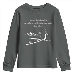 But Why Penguin Youth Sweatshirt Funny Nihilist Penguin Hiking Meme Head Towards The Mountains TS14 Dark Heather Print Your Wear