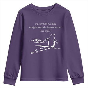 But Why Penguin Youth Sweatshirt Funny Nihilist Penguin Hiking Meme Head Towards The Mountains TS14 Purple Print Your Wear