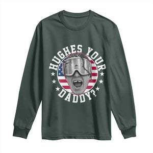Funny Hughes Your Daddy Ice Hockey Fan Long Sleeve Shirt Golden Goal Champions Celebration TS14 Dark Forest Green Print Your Wear