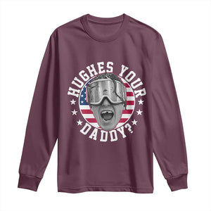 Funny Hughes Your Daddy Ice Hockey Fan Long Sleeve Shirt Golden Goal Champions Celebration TS14 Maroon Print Your Wear