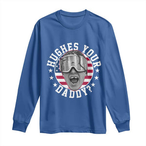 Funny Hughes Your Daddy Ice Hockey Fan Long Sleeve Shirt Golden Goal Champions Celebration TS14 Royal Blue Print Your Wear