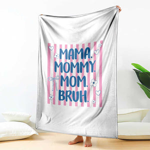 Mama Mommy Mom Bruh Throw Blanket Funny Mom Life TS14 Print Your Wear