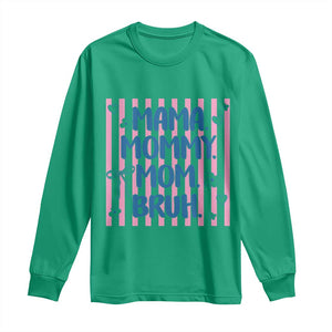 Mama Mommy Mom Bruh Long Sleeve Shirt Funny Mom Life TS14 Irish Green Print Your Wear
