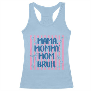 Mama Mommy Mom Bruh Racerback Tank Top Funny Mom Life TS14 Light Blue Print Your Wear