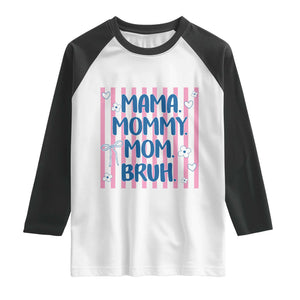Mama Mommy Mom Bruh Raglan Shirt Funny Mom Life TS14 White Black Print Your Wear