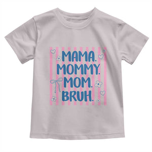 Mama Mommy Mom Bruh Toddler T Shirt Funny Mom Life TS14 Ice Gray Print Your Wear