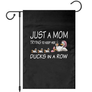 Funny Duck Mom Garden Flag Just A Mom Trying To Keep Her Ducks In A Row TS14 Black Print Your Wear