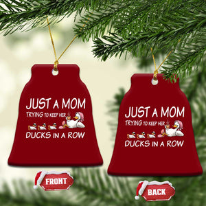Funny Duck Mom Ceramic Ornament Just A Mom Trying To Keep Her Ducks In A Row TS14 Print Your Wear