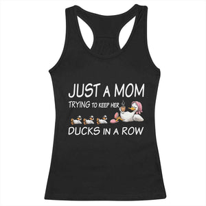 Funny Duck Mom Racerback Tank Top Just A Mom Trying To Keep Her Ducks In A Row TS14 Black Print Your Wear