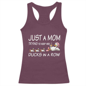 Funny Duck Mom Racerback Tank Top Just A Mom Trying To Keep Her Ducks In A Row TS14 Maroon Print Your Wear