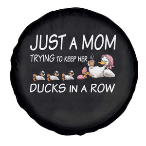 Funny Duck Mom Spare Tire Cover Just A Mom Trying To Keep Her Ducks In A Row TS14 Print Your Wear