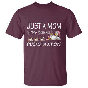 Funny Duck Mom T Shirt Just A Mom Trying To Keep Her Ducks In A Row TS14 Maroon Print Your Wear