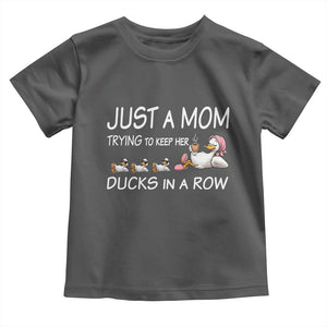 Funny Duck Mom Toddler T Shirt Just A Mom Trying To Keep Her Ducks In A Row TS14 Dark Heather Print Your Wear