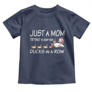 Funny Duck Mom Toddler T Shirt Just A Mom Trying To Keep Her Ducks In A Row TS14 Navy Print Your Wear