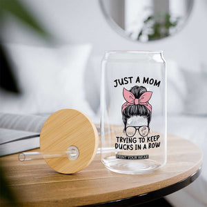 Just A Mom Trying To Keep Her Ducks In A Row Glass Can Funny Duck Mom Messy Hair Bun Moms Life TS14 Print Your Wear