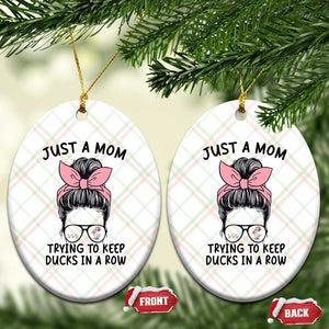 Just A Mom Trying To Keep Her Ducks In A Row Ceramic Ornament Funny Duck Mom Messy Hair Bun Moms Life TS14 Print Your Wear