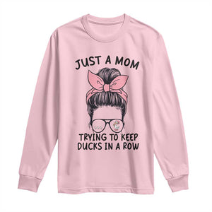 Just A Mom Trying To Keep Her Ducks In A Row Long Sleeve Shirt Funny Duck Mom Messy Hair Bun Moms Life TS14 Light Pink Print Your Wear