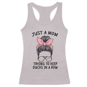 Just A Mom Trying To Keep Her Ducks In A Row Racerback Tank Top Funny Duck Mom Messy Hair Bun Moms Life TS14 Ice Gray Print Your Wear