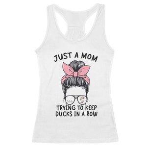 Just A Mom Trying To Keep Her Ducks In A Row Racerback Tank Top Funny Duck Mom Messy Hair Bun Moms Life TS14 White Print Your Wear