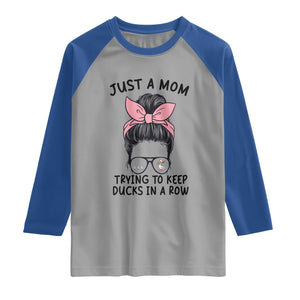 Just A Mom Trying To Keep Her Ducks In A Row Raglan Shirt Funny Duck Mom Messy Hair Bun Moms Life TS14 Sport Gray Royal Print Your Wear