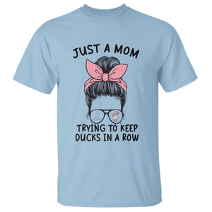 Just A Mom Trying To Keep Her Ducks In A Row T Shirt Funny Duck Mom Messy Hair Bun Moms Life TS14 Light Blue Print Your Wear