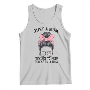 Just A Mom Trying To Keep Her Ducks In A Row Tank Top Funny Duck Mom Messy Hair Bun Moms Life TS14 Ash Print Your Wear