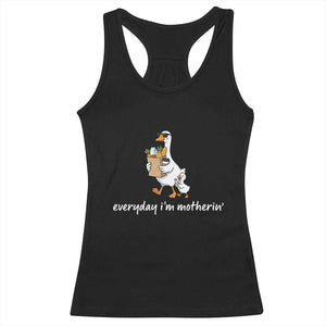 Everyday I'm Motherin Racerback Tank Top Funny Goose Mom TS14 Black Print Your Wear