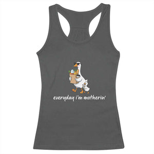 Everyday I'm Motherin Racerback Tank Top Funny Goose Mom TS14 Dark Heather Print Your Wear