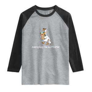 Everyday I'm Motherin Raglan Shirt Funny Goose Mom TS14 Heather Gray Black Print Your Wear