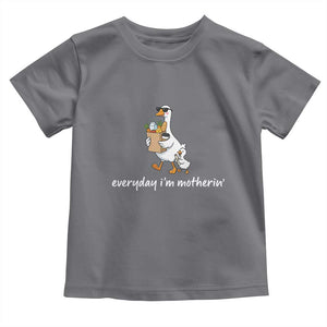 Everyday I'm Motherin Toddler T Shirt Funny Goose Mom TS14 Charcoal Print Your Wear