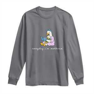 Everyday I'm Motherin Long Sleeve Shirt Funny Goose Mom Mother Day Gifts TS14 Charcoal Print Your Wear