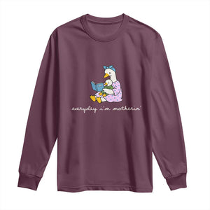 Everyday I'm Motherin Long Sleeve Shirt Funny Goose Mom Mother Day Gifts TS14 Maroon Print Your Wear