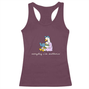 Everyday I'm Motherin Racerback Tank Top Funny Goose Mom Mother Day Gifts TS14 Maroon Print Your Wear