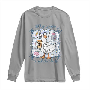 Silly Goose Teacher Club Long Sleeve Shirt Funny Back to School First Day TS14 Sport Gray Print Your Wear