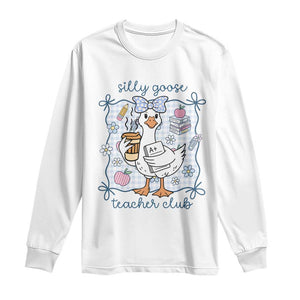 Silly Goose Teacher Club Long Sleeve Shirt Funny Back to School First Day TS14 White Print Your Wear