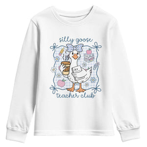 Silly Goose Teacher Club Youth Sweatshirt Funny Back to School First Day TS14 White Print Your Wear